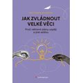 Jak zvládnout velké věci