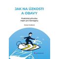 Jak na úzkosti a obavy