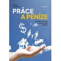 Práce a peníze - Jak práce a peníze ovlivňují naše jednání