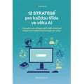 12 strategií pro každou třídu ve věku AI - Průvodce pro učitele, kteří chtějí efektivně integrovat m