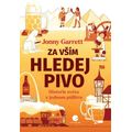Za vším hledej pivo