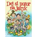 Dej si pozor na jazyk
