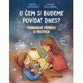 O čem si budeme povídat dnes?