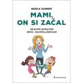 Mami, on si začal