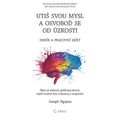 Utiš svou mysl a osvoboď se od úzkosti