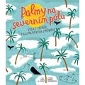 Palmy na severním pólu - Velký příběh o klimatických změnách