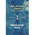 Jak ztratit Zemi - Dějiny včerejška
