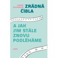 Zrádná čísla a jak jim stále znovu podléháme