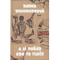 A já pořád kdo to tluče