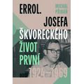 Errol. Josefa Škvoreckého život první, 1924-1969