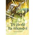 Tři čtvrtě na šílenství