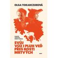 Svůj vůz i pluh veď přes kosti mrtvých