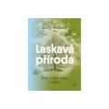 Laskavá příroda - Proč je nám dobře v zeleni
