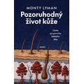 Pozoruhodný život kůže - Cesta po povrchu lidského těla