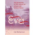 Eva - Jak ženské tělo už 200 milionů let určuje směr evoluce lidstva