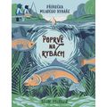 Poprvé na rybách - Příručka mladého rybáře
