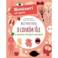 Moje první kniha o lidském těle se spoustou úžasných samolepek (Montessori: Svět úspěchů)
