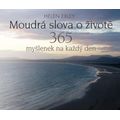 Moudrá slova o životě - 365 myšlenek na každý den