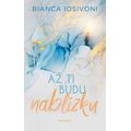 Až ti budu nablízku