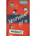 Neotvírat! Mrňavé!
