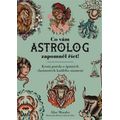 Co vám astrolog zapomněl říct