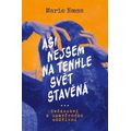 Asi nejsem na temhle svět stavěná