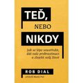 Teď, nebo nikdy - Jak se lépe soustředit, dát vale prokrastinaci a zlepšit svůj život