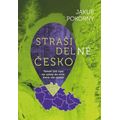 Strašidelné Česko - Témě 100 tipů na výlety do míst která vás vyděsí