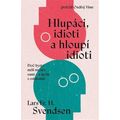 Hlupáci, idioti a hloupí idioti