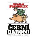 Černí baroni aneb Válčili jsme za Čepičky