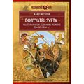 Dobyvatel světa - Válečná anabáze Alexandra Velikého 334-323 př. n. l.