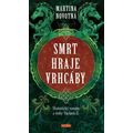 Smrt hraje vrhcáby - Historický román z doby Václava II.