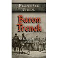 Baron Trenck - Až na hranici pekel