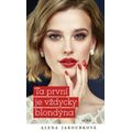 Ta první je vždycky blondýna