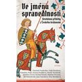 Ve jménu spravedlnosti - Detektivní příběhy z Českého království