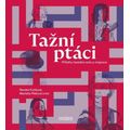Tažní ptáci - Příběhy českého exilu a imigrace