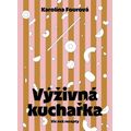 Výživná kuchařka - Víc než recepty