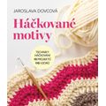 Háčkované motivy - Techniky háčkování, 10 projektů, 110 vzorů