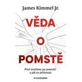 Věda o pomstě - Jak porozumět nejzhoubnější závislosti na světě a překonat ji