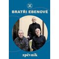 Bratři Ebenové - Zpěvník