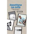Zaostřeno na zvíře  - Příběhy ze života trenéra filmových zvířat