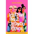 Všichni muži jednou ranou - Kniha o citech, které ženám po třicítce hrají na nervy