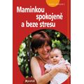 Maminkou spokojeně a beze stresu