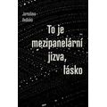 To je mezipanelární jizva, lásko