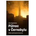 Půlnoc v Černobylu - Příběh největší jaderné katastrofy
