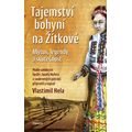 Tajemství bohyní na Žítkově