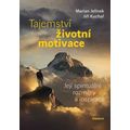 Tajemství životní motivace - Její spirituální rozměry a inspirace