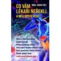 Co vám lékaři neřekli a měli byste vědět