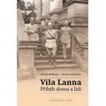 Vila Lanna. Příběh domu a lidí