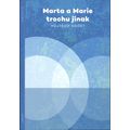 Marta a Marie trochu jinak